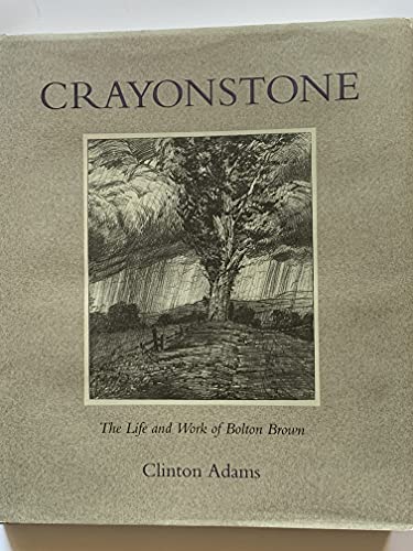 cover image Crayonstone: The Life and Work of Bolton Brown with a Catalogue of His Lithographs