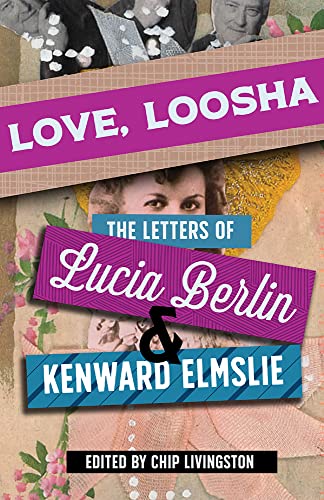 cover image Love, Loosha: The Letters of Lucia Berlin and Kenward Elmslie