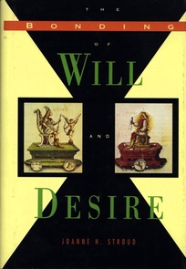 The Bonding of Will and Desire
