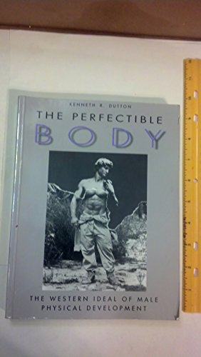 cover image The Perfectible Body: The Western Ideal of Male Physical Development