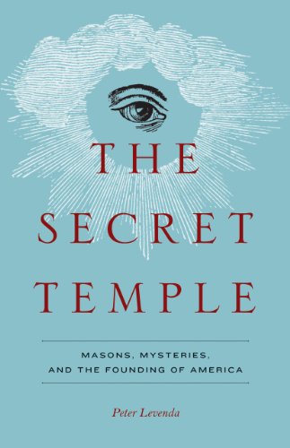 cover image Secret Temple: Masons, Mysteries, and the Founding of America