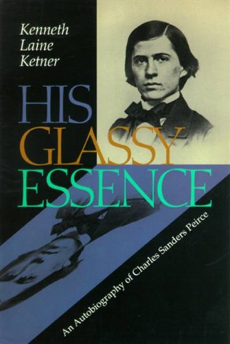 cover image His Glassy Essence: An Autobiography of Charles Sanders Peirce