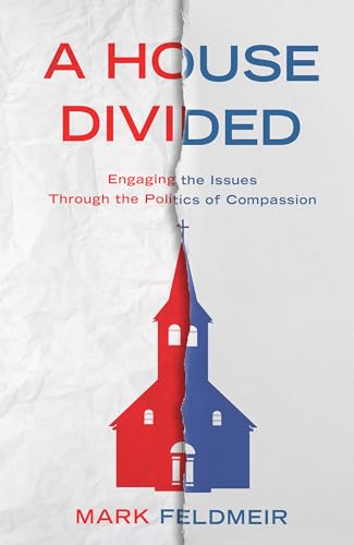cover image A House Divided: Engaging the Issues Through the Politics of Compassion