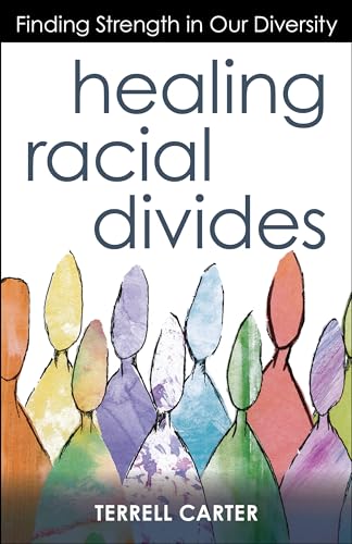 cover image Healing Racial Divides: Finding Strength in Our Diversity