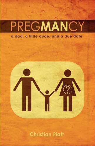 cover image PregMANcy: A Dad, a Little Dude, and a Due Date