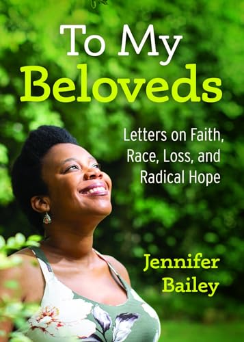 cover image To My Beloveds: Letters on Faith, Race, Loss, and Radical Hope