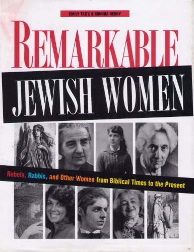 cover image Remarkable Jewish Women: Rebels, Rabbis, and Other Women from Biblical Times to the Present
