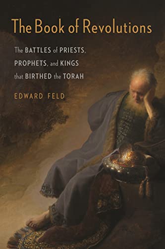 cover image The Book of Revolutions: The Battles of Priests, Prophets, and Kings That Birthed the Torah