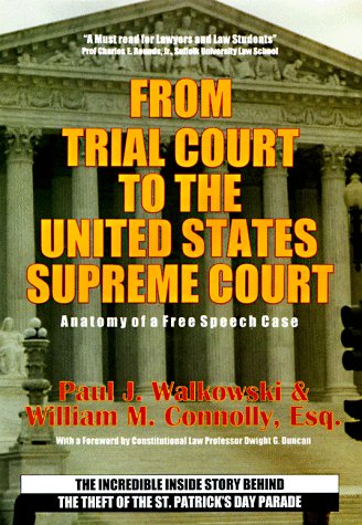 cover image From Trial Court to the United States Supreme Court: Anatomy of a Free Speech Case: The Incredible Inside Story Behind the Theft of the St. Patrick's