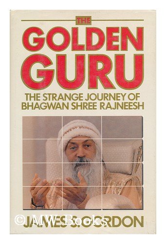 cover image The Golden Guru: The Strange Journey of Bhagwan Shree Rajneesh