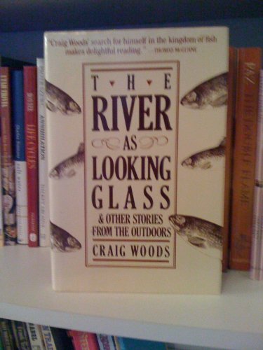 cover image The River as Looking Glass: And Other Stories from the Outdoors