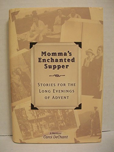 cover image Momma's Enchanted Supper: Stories for the Long Evenings of Advent