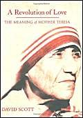 cover image A REVOLUTION OF LOVE: The Meaning of Mother Teresa