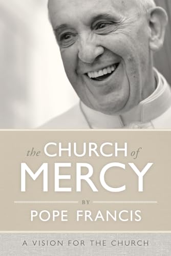 cover image The Church of Mercy: A Vision for the Church