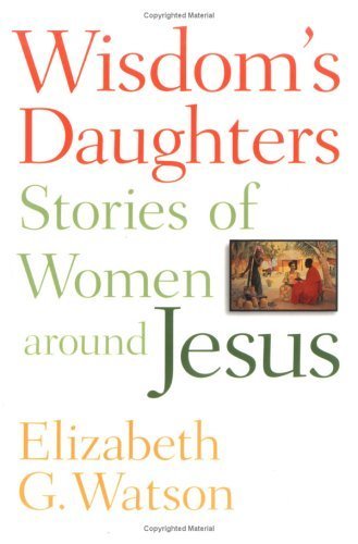 cover image Wisdom's Daughters: Stories of Women Around Jesus