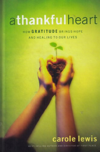cover image A Thankful Heart: How Gratitude Brings Hope and Healing to Our Lives