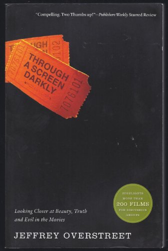 cover image Through a Screen Darkly: Looking Closer at Beauty, Truth and Evil in the Movies