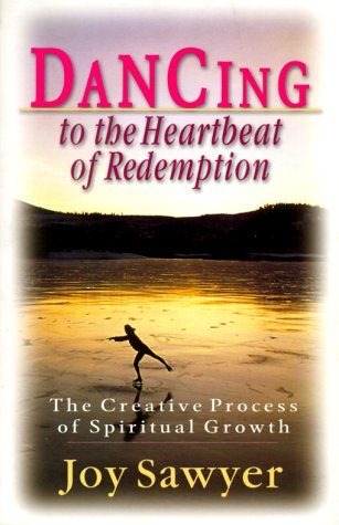 cover image Dancing to the Heartbeat of Redemption: The Creative Process of Spiritual Growth