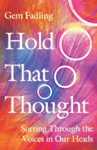 cover image Hold That Thought: Sorting Through the Voices in Our Heads