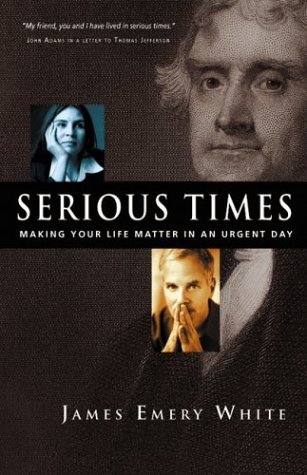 cover image SERIOUS TIMES: Making Your Life Matter in an Urgent Day