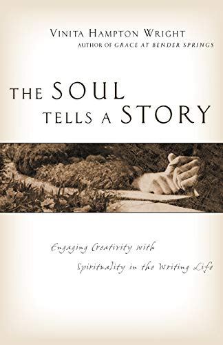 cover image THE SOUL TELLS A STORY: Engaging Creativity with Spirituality in the Writing Life