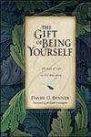 cover image THE GIFT OF BEING YOURSELF: The Sacred Call to Self-discovery