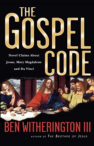 cover image THE GOSPEL CODE: Novel Claims About Jesus, Mary Magdalene and Da Vinci