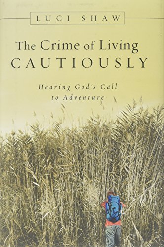 cover image THE CRIME OF LIVING CAUTIOUSLY: Hearing God's Call to Adventure