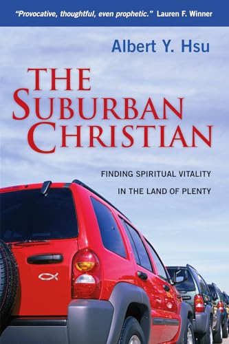 cover image The Suburban Christian: Finding Spiritual Vitality in the Land of Plenty