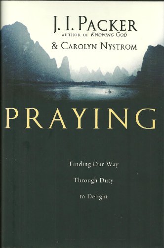 cover image Praying: Finding Our Way Through Duty to Delight