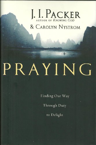 cover image Praying: Finding Our Way Through Duty to Delight