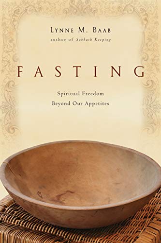 cover image Fasting: Spiritual Freedom Beyond Our Appetites