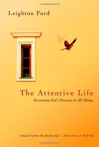 cover image The Attentive Life: Discerning God’s Presence in All Things