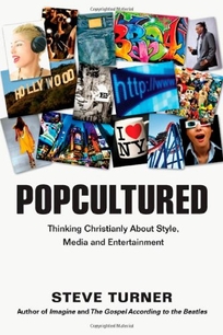 Popcultured: Thinking Christianly About Style
