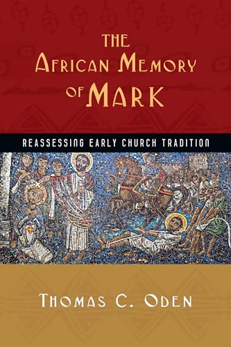 cover image The African Memory of Mark: Reassessing Early Church Tradition