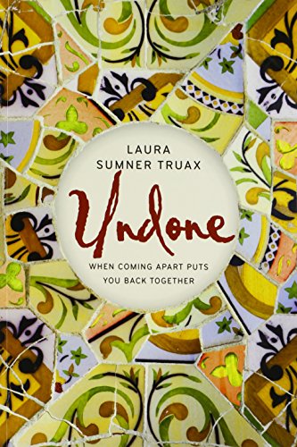 cover image Undone: When Coming Apart Puts You Back Together