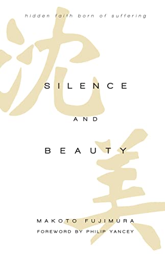 cover image Silence and Beauty: Hidden Faith Born of Suffering