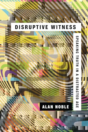 cover image Disruptive Witness: Speaking Truth in a Distracted Age