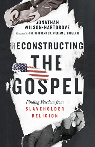 cover image Reconstructing the Gospel: Finding Freedom from Slaveholder Religion