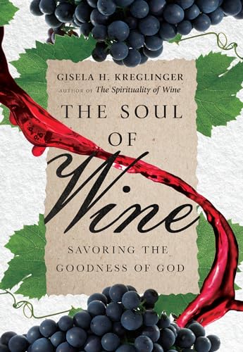 cover image The Soul of Wine: Savoring the Goodness of God