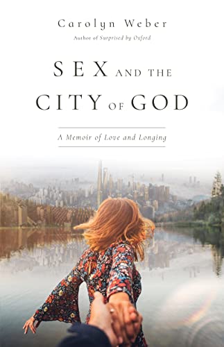 cover image Sex and the City of God: A Memoir of Love and Longing