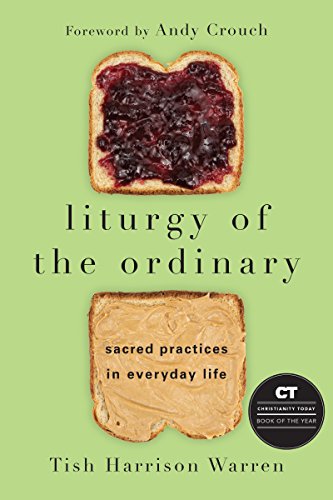 cover image Liturgy of the Ordinary: Sacred Practices in Everyday Life