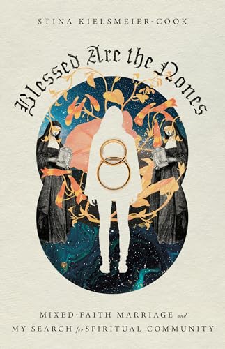 cover image Blessed Are the Nones: Mixed-Faith Marriage and My Search for Spiritual Community