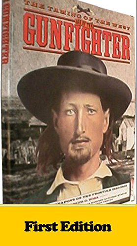 cover image The Taming of the West: Age of the Gunfighter: Men and Weapons on the Frontier, 1840-1900