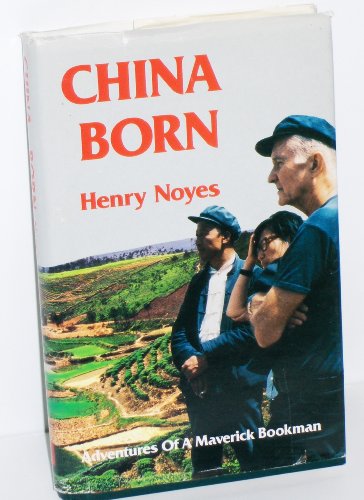 cover image China Born: Adventures of a Maverick Bookman