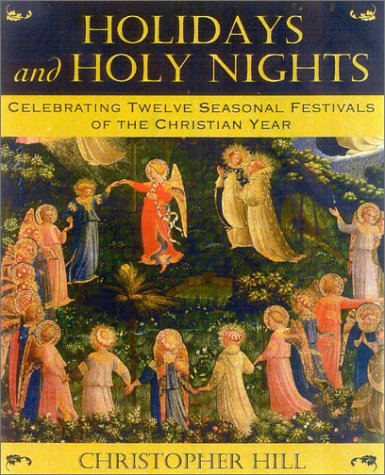 cover image HOLIDAYS AND HOLY NIGHTS: Celebrating Twelve Seasonal Festivals of the Christian Year