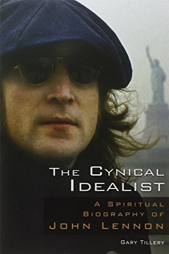 cover image The Cynical Idealist: A Spiritual Biography of John Lennon
