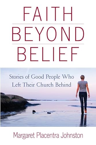 cover image Faith Beyond Belief: 
Stories of Good People Who Left Their Church Behind