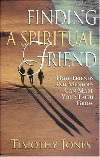 cover image Finding a Spiritual Friend: How Friends and Mentors Can Make Your Faith Grow