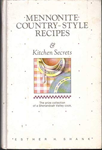 cover image Mennonite Country-Style Recipes & Kitchen Secrets
